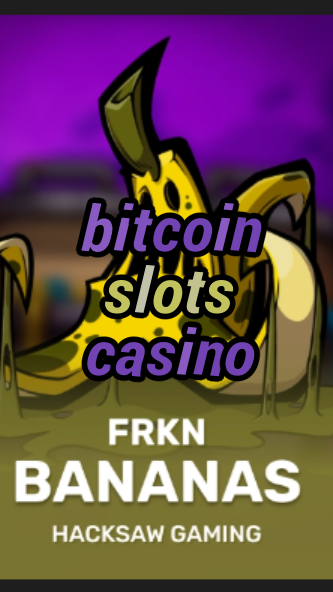 bitcoin slots casino-3xn3u5udepyz9m9w5iat.com